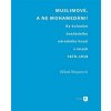 Muslimové, a ne mohamedáni! - Mihad Mujanovič Muslimové, a ne mohamedáni! - Mihad Mujanovič