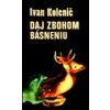 Daj zbohom básneniu - Ivan Kolenič Daj zbohom básneniu - Ivan Kolenič