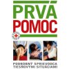 Prvá pomoc - Podrobný sprievodca tiesňovými situáciami Prvá pomoc - Podrobný sprievodca tiesňovými situáciami