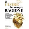 cuore ha sempre ragione. L'età d'oro della cardiologia: dai tessuti rigenerati alle cure contro ipertensione e colesterolo alto cuore ha sempre ragione. L'età d'oro della cardiologia: dai tessuti rigenerati alle cure contro ipertensione e colesterolo alto