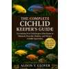 THE COMPLETE CICHLID KEEPER'S GUIDE (ALISON V. GLOVER)(Brožovaná) THE COMPLETE CICHLID KEEPER'S GUIDE (ALISON V. GLOVER)(Brožovaná)