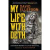 My Life with Deth (David Ellefson)(Brožovaná) My Life with Deth (David Ellefson)(Brožovaná)