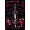 The Shadows Between Us (Tricia Levenseller)() The Shadows Between Us (Tricia Levenseller)()