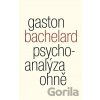 Psychoanalýza ohně - Gaston Bachelard Psychoanalýza ohně - Gaston Bachelard