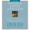 Women Food and God (Geneen Roth)(Brožovaná) Women Food and God (Geneen Roth)(Brožovaná)
