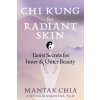 Chi Kung for Radiant Skin (Mantak Chia,Anna Margolina)(Brožovaná) Chi Kung for Radiant Skin (Mantak Chia,Anna Margolina)(Brožovaná)
