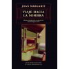 Viaje hacia la sombra (Margarit i Consarnau,Joan)(Brožovaná) Viaje hacia la sombra (Margarit i Consarnau,Joan)(Brožovaná)