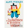 O zvířátkách a divných věcech O zvířátkách a divných věcech