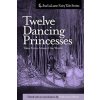 Twelve Dancing Princesses Tales From Around the World (Heidi Anne Heiner)(Brožovaná) Twelve Dancing Princesses Tales From Around the World (Heidi Anne Heiner)(Brožovaná)