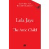 Attic Child (Lola Jaye)(Brožovaná) Attic Child (Lola Jaye)(Brožovaná)