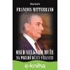 E-kniha Francois Mitterrand - Milan Syruček E-kniha Francois Mitterrand - Milan Syruček