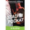 E-kniha Stačí si počkat - Mariana Zapata E-kniha Stačí si počkat - Mariana Zapata