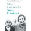 Moje kamarádka Anne Franková Moje kamarádka Anne Franková