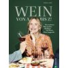 Wein von A bis Z! (Vera Bahlk)(Pevná) Wein von A bis Z! (Vera Bahlk)(Pevná)