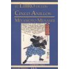 LIBRO DE LOS CINCO ANILLOS, EL TRADUCCIÓN Y COMENTARIOS DE NORBERTO TUCCI (MIYAMOTO MUSASHI)(Brožovaná) LIBRO DE LOS CINCO ANILLOS, EL TRADUCCIÓN Y COMENTARIOS DE NORBERTO TUCCI (MIYAMOTO MUSASHI)(Brožovaná)