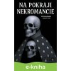 E-kniha Na pokraji Necromancie - Petr Skybský E-kniha Na pokraji Necromancie - Petr Skybský