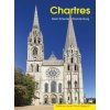 CHARTRES (Erlande-Brandenburg)(Brožovaná) CHARTRES (Erlande-Brandenburg)(Brožovaná)