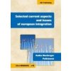 Selected current aspects and issues of european integration - Radka MacGregor Pelikánová Selected current aspects and issues of european integration - Radka MacGregor Pelikánová