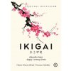 Ikigai (Hector Garcia,Francesc Miralles)(Pevná) Ikigai (Hector Garcia,Francesc Miralles)(Pevná)