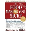 Is Food Making You Sick? (James L Gibb)(Brožovaná) Is Food Making You Sick? (James L Gibb)(Brožovaná)