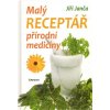 Malý receptář přírodní medicíny - Jiří Janča Malý receptář přírodní medicíny - Jiří Janča