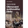 Obnovení světového řádu - Henry Kissinger Obnovení světového řádu - Henry Kissinger