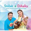 Sníček a Dúhalka Sníček a Dúhalka