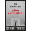Zvířata v Hitlerově říši - Jan Mohnhaupt Zvířata v Hitlerově říši - Jan Mohnhaupt