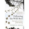 Following the Wild Bees - The Craft and Science of Bee Hunting Seeley Thomas D.Paperback Following the Wild Bees - The Craft and Science of Bee Hunting Seeley Thomas D.Paperback