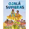 Ojala supieras / I Wish You Knew (Spanish edition) - Jackie Azua Kramer Ojala supieras / I Wish You Knew (Spanish edition) - Jackie Azua Kramer