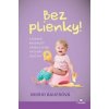 Bez plienky - Bauerová Ingrid Bez plienky - Bauerová Ingrid