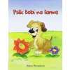 Psík Bobi na farme - Alena Penzešová Psík Bobi na farme - Alena Penzešová