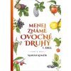 Menej známe ovocné druhy I.diel - Komžík Marián Menej známe ovocné druhy I.diel - Komžík Marián