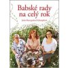 Babské rady na celý rok - Jaroslava Rozsypalová-Vykoupilová Babské rady na celý rok - Jaroslava Rozsypalová-Vykoupilová