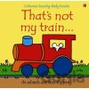 That's Not My Train - Fiona Watt That's Not My Train - Fiona Watt