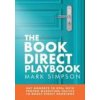 The Book Direct Playbook: Say Goodbye to OTAs with Proven Marketing Tactics to Boost Direct Bookings (Mark Simpson,Neely Khan,Davina Hopping)(Brožovaná) The Book Direct Playbook: Say Goodbye to OTAs with Proven Marketing Tactics to Boost Direct Bookings (Mark Simpson,Neely Khan,Davina Hopping)(Brožovaná)