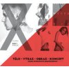 Tělo - výraz - obraz - koncept - Hana Stehlíková Babyrádová Tělo - výraz - obraz - koncept - Hana Stehlíková Babyrádová