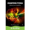 E-kniha Kvantová fyzika - základy pre každého - Martin Caban E-kniha Kvantová fyzika - základy pre každého - Martin Caban