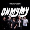 One Republic, OH MY MY, CD One Republic, OH MY MY, CD