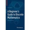 Beginner's Guide to Discrete Mathematics (W D Wallis)(Pevná) Beginner's Guide to Discrete Mathematics (W D Wallis)(Pevná)