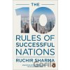The 10 Rules of Successful Nation - Ruchir Sharma The 10 Rules of Successful Nation - Ruchir Sharma