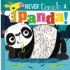 Never Touch a Panda! (Rosie Greening,Stuart Lynch)(Leporelo) Never Touch a Panda! (Rosie Greening,Stuart Lynch)(Leporelo)