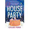 House Party - Chloe Ford, Bloomsbury Publishing PLC House Party - Chloe Ford, Bloomsbury Publishing PLC