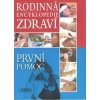 Rodinna encyklopedie zdraví - První pomoc Rodinna encyklopedie zdraví - První pomoc