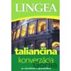 Taliančina-konverzácia so slovníkom a gramatikou - Lingea Taliančina-konverzácia so slovníkom a gramatikou - Lingea