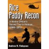 Rice Paddy War - A Marine Recon Officer's Second Tour in Vietnam, 1968-1970 Finlayson Andrew R. Paperback Rice Paddy War - A Marine Recon Officer's Second Tour in Vietnam, 1968-1970 Finlayson Andrew R. Paperback