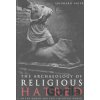 The Archaeology of Religious Hatred - Eberhard Sauer The Archaeology of Religious Hatred - Eberhard Sauer