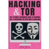 Hacking & Tor: The Ultimate Beginners Guide To Hacking, Tor, & Accessing The Deep Web & Dark Web (Jack Jones)(Brožovaná) Hacking & Tor: The Ultimate Beginners Guide To Hacking, Tor, & Accessing The Deep Web & Dark Web (Jack Jones)(Brožovaná)