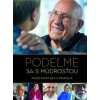 Podeľme sa s múdrosťou - Pápež František a priatelia Podeľme sa s múdrosťou - Pápež František a priatelia
