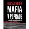 Mafia v Poprade - Gustáv Murín Mafia v Poprade - Gustáv Murín